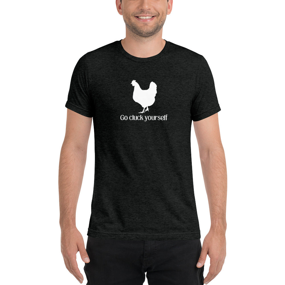 Go Cluck Yourself Short Sleeve T-Shirt