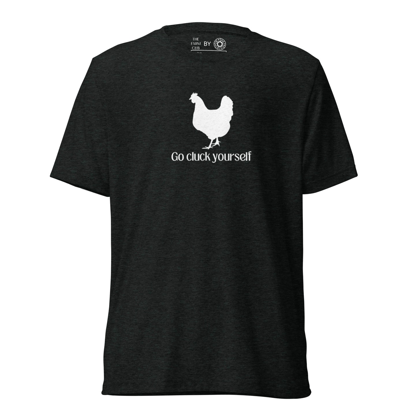 Go Cluck Yourself Short Sleeve T-Shirt