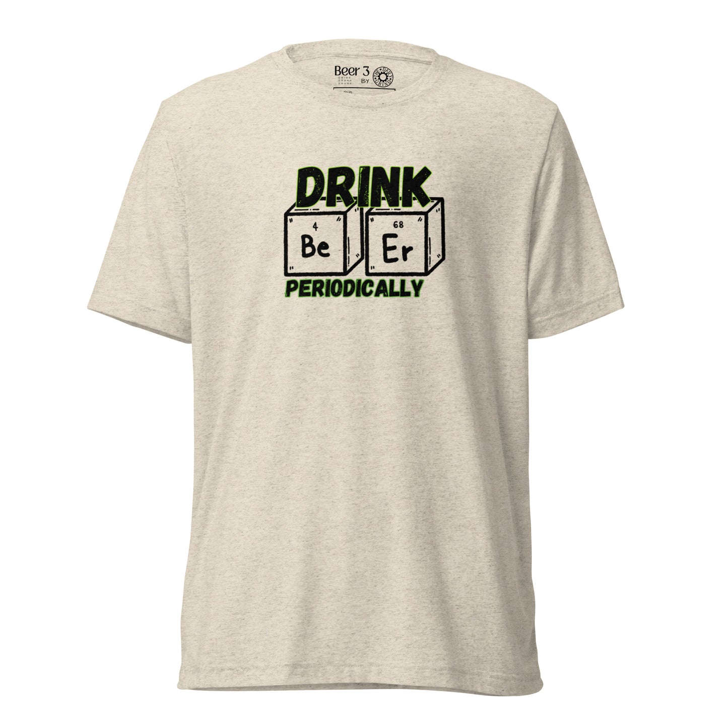 Drink Beer Periodically Short Sleeve T-Shirt