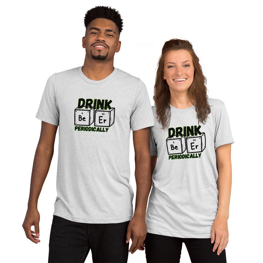 Drink Beer Periodically Short Sleeve T-Shirt