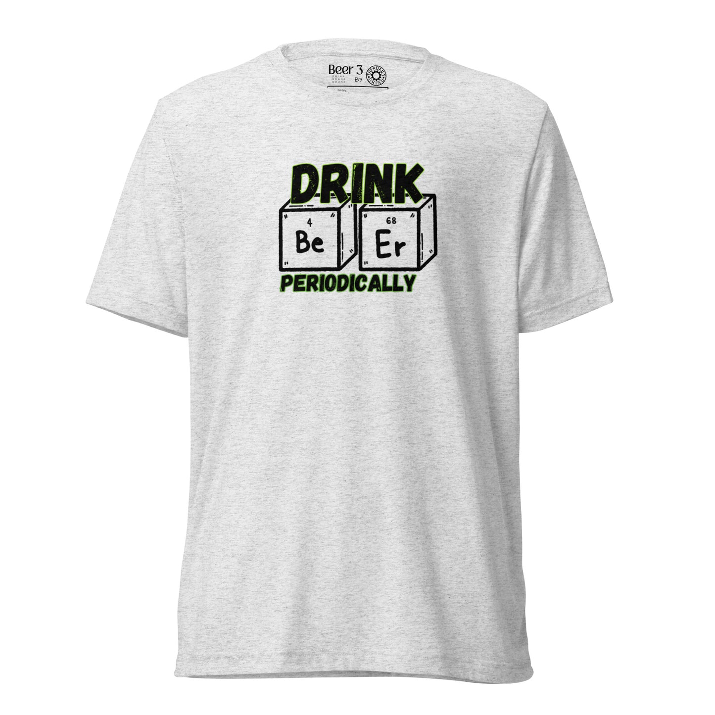 Drink Beer Periodically Short Sleeve T-Shirt